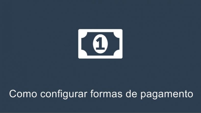 Como configurar formas de pagamento