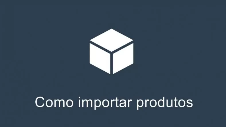 Como importar produtos